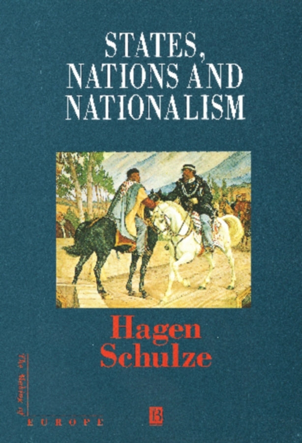 States, Nations and Nationalism; From the Middle Ages to the Present (Paperback / softback) 9780631209331