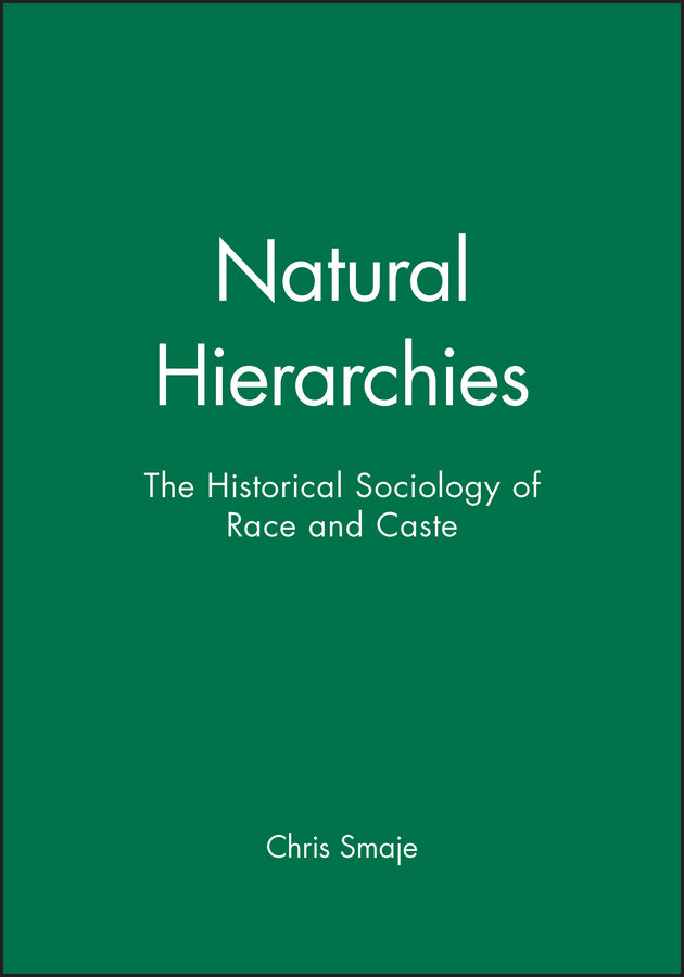 Natural Hierarchies; The Historical Sociology of Race and Caste (Paperback / softback) 9780631209492