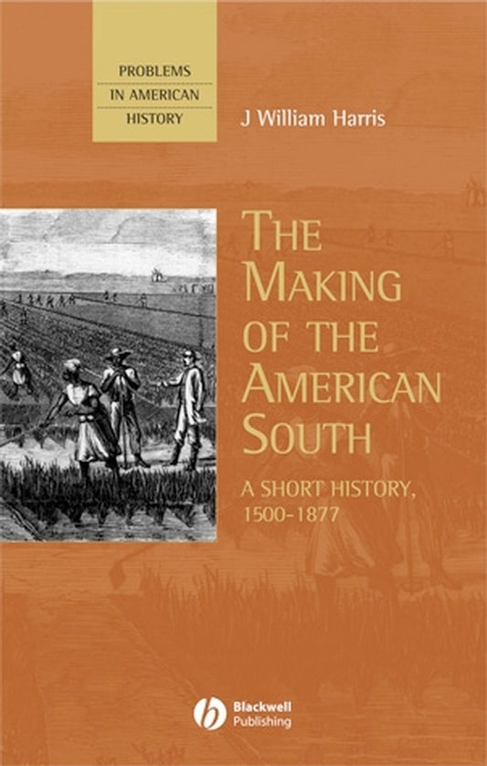The Making of the American South; A Short History, 1500-1877 (Paperback / softback) 9780631209645
