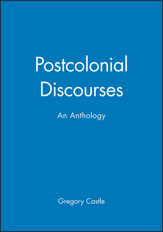 Postcolonial Discourses; An Anthology (Hardback) 9780631210047