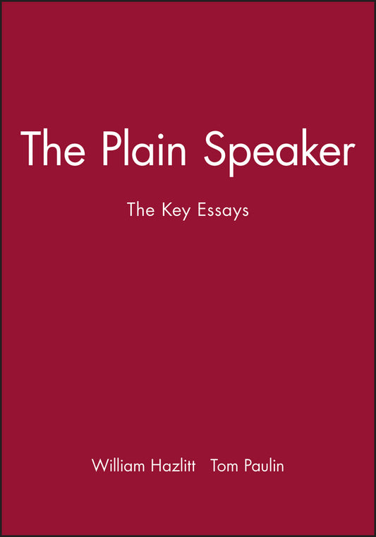 The Plain Speaker; The Key Essays (Paperback / softback) 9780631210573