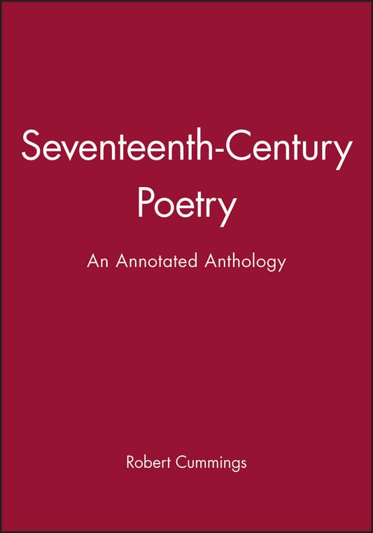 Seventeenth-Century Poetry; An Annotated Anthology (Hardback) 9780631210658