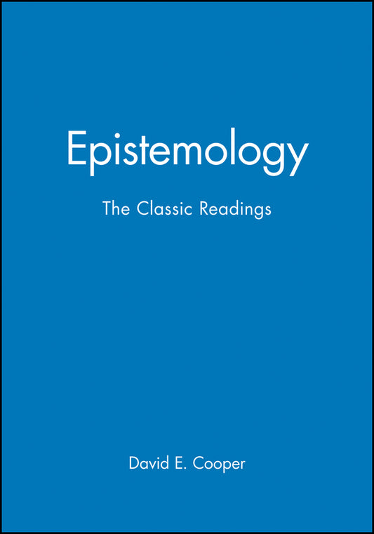 Epistemology; The Classic Readings (Hardback) 9780631210870