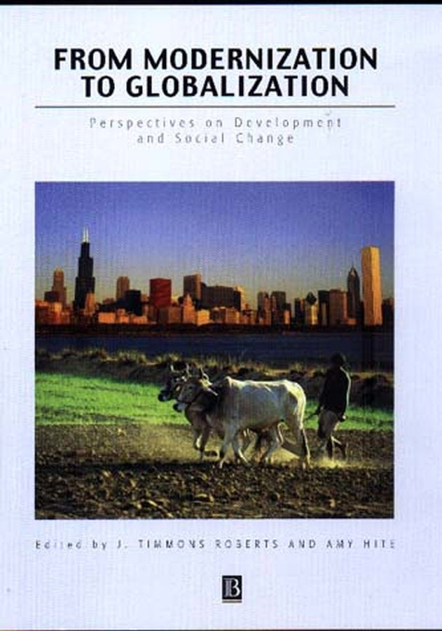 From Modernization to Globalization; Perspectives on Development and Social Change (Paperback / softback) 9780631210979