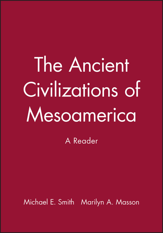 The Ancient Civilizations of Mesoamerica; A Reader (Hardback) 9780631211150