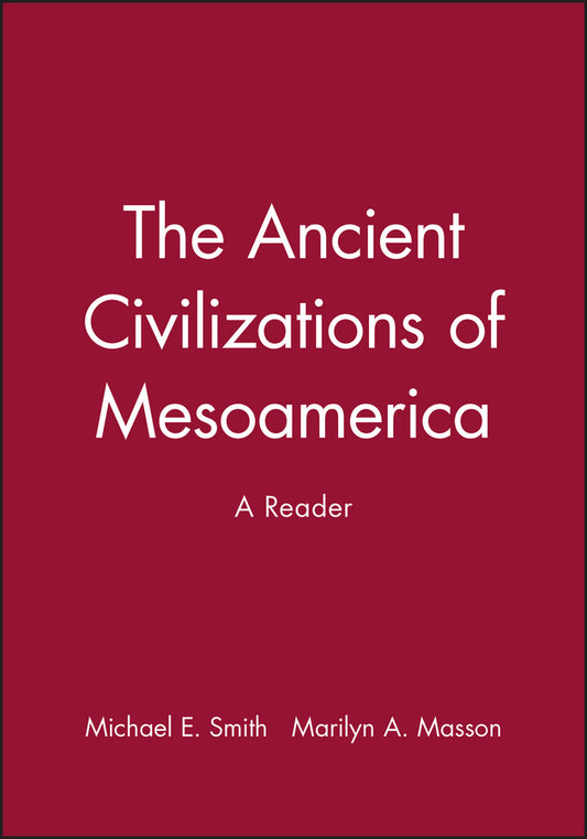 The Ancient Civilizations of Mesoamerica; A Reader (Hardback) 9780631211150