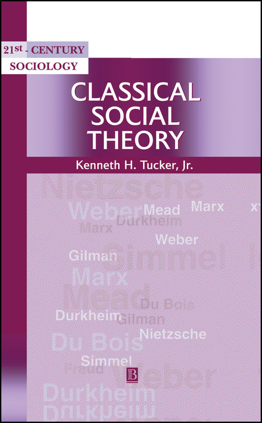 Classical Social Theory; A Contemporary Approach (Hardback) 9780631211648