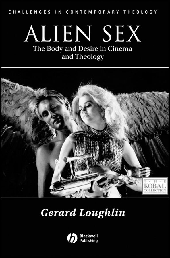 Alien Sex; The Body and Desire in Cinema and Theology (Paperback / softback) 9780631211808