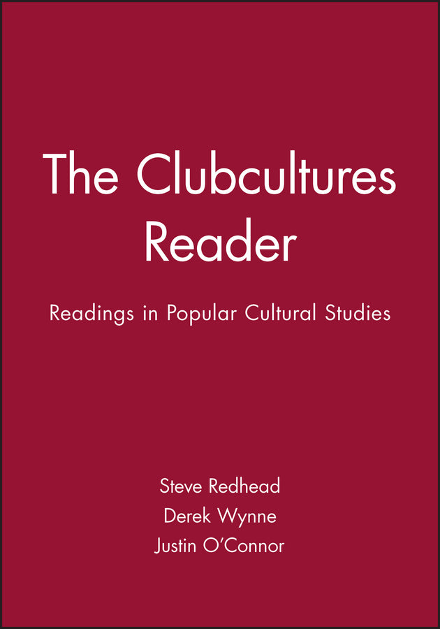 The Clubcultures Reader; Readings in Popular Cultural Studies (Paperback / softback) 9780631212164