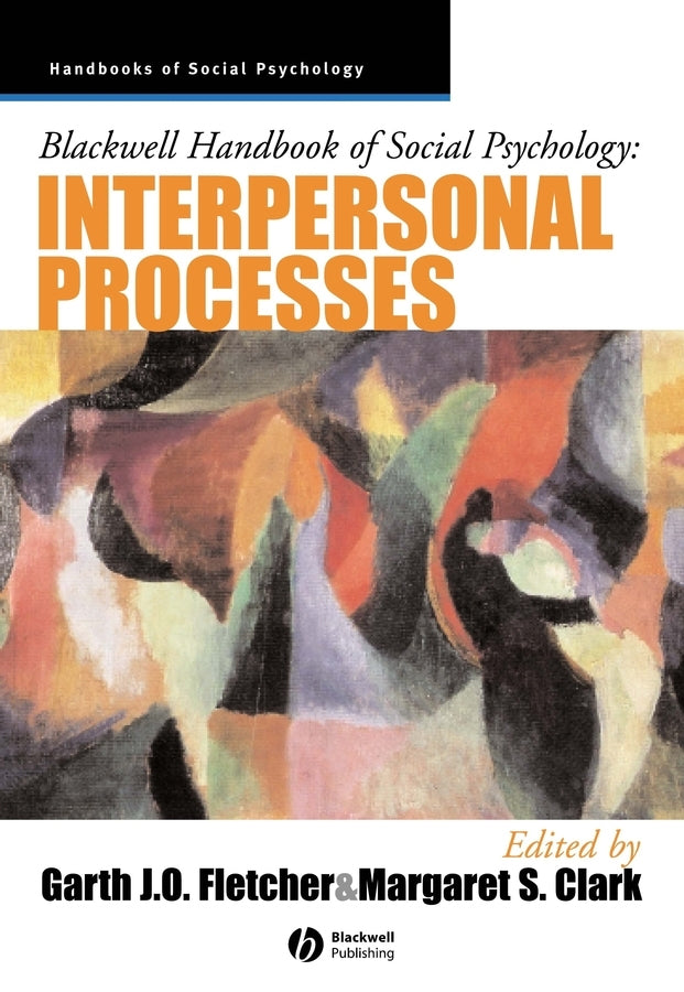 Blackwell Handbook of Social Psychology; Interpersonal Processes (Paperback / softback) 9780631212294
