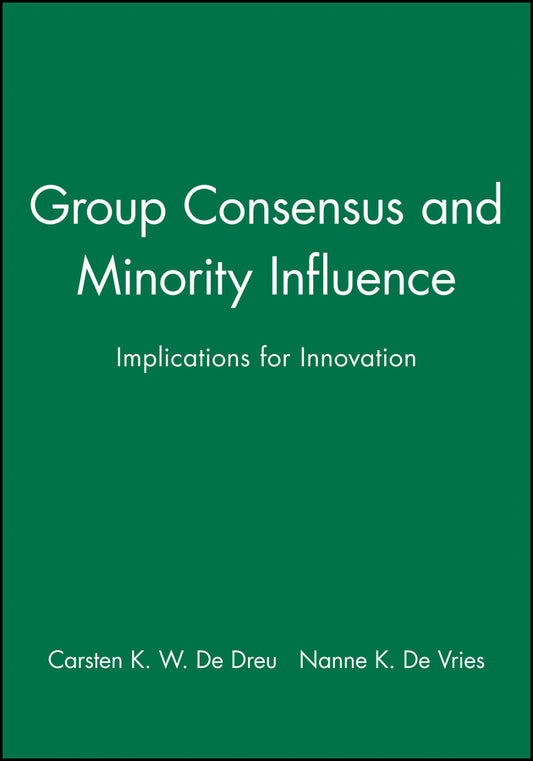 Group Consensus and Minority Influence; Implications for Innovation (Paperback / softback) 9780631212331