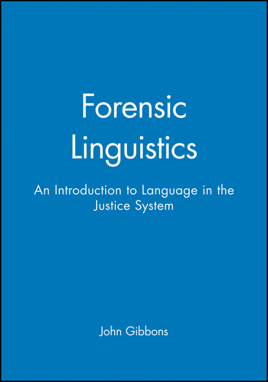 Forensic Linguistics; An Introduction to Language in the Justice System (Hardback) 9780631212461