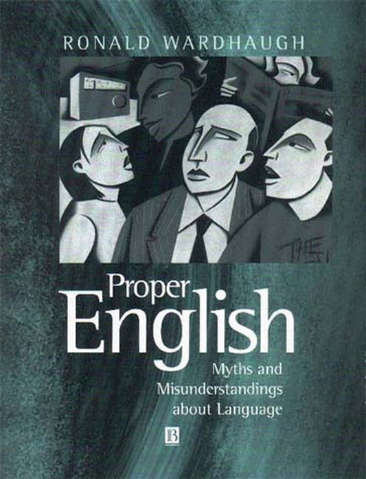 Proper English; Myths and Misunderstandings about Language (Paperback / softback) 9780631212690