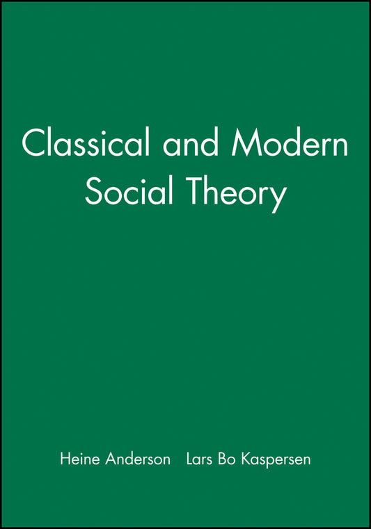 Classical and Modern Social Theory (Hardback) 9780631212874