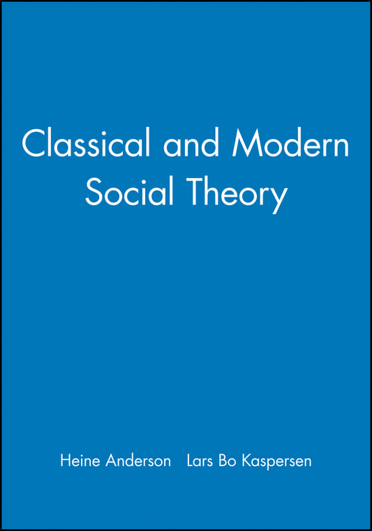 Classical and Modern Social Theory (Paperback / softback) 9780631212881