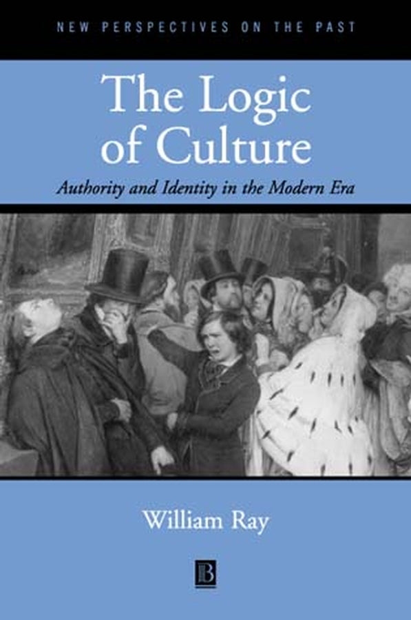 The Logic of Culture; Authority and Identity in the Modern Era (Paperback / softback) 9780631213444