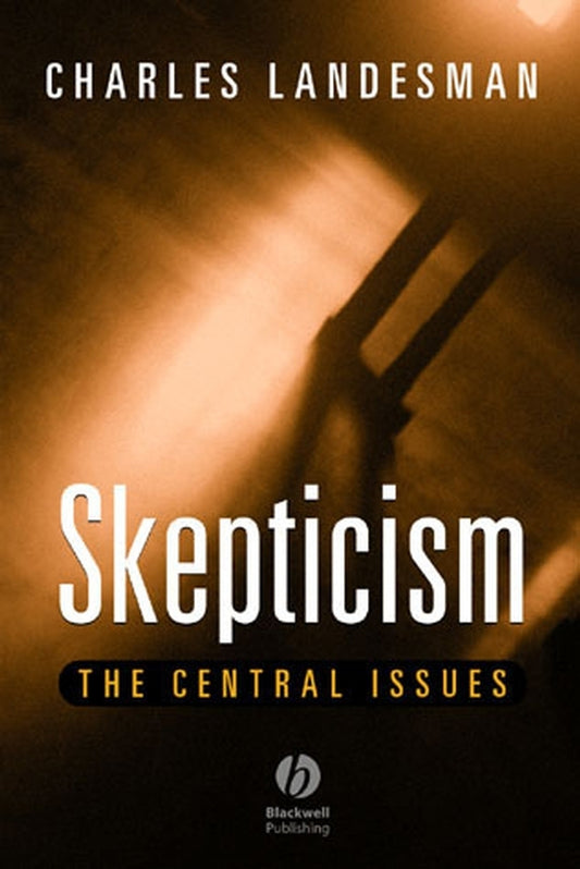 Skepticism; The Central Issues (Paperback / softback) 9780631213567