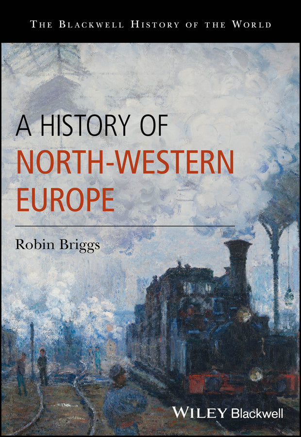 A History of North-Western Europe; From Late Antiquity to the First World War (Paperback / softback) 9780631214496