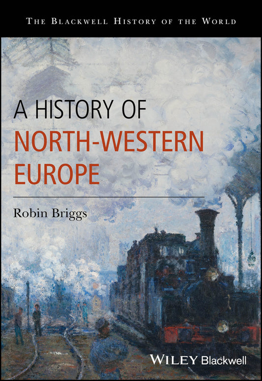 A History of North-Western Europe; From Late Antiquity to the First World War (Paperback / softback) 9780631214496