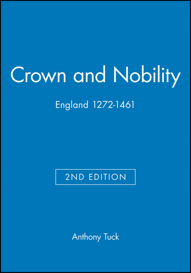 Crown and Nobility; England 1272-1461 (Hardback) 9780631214618