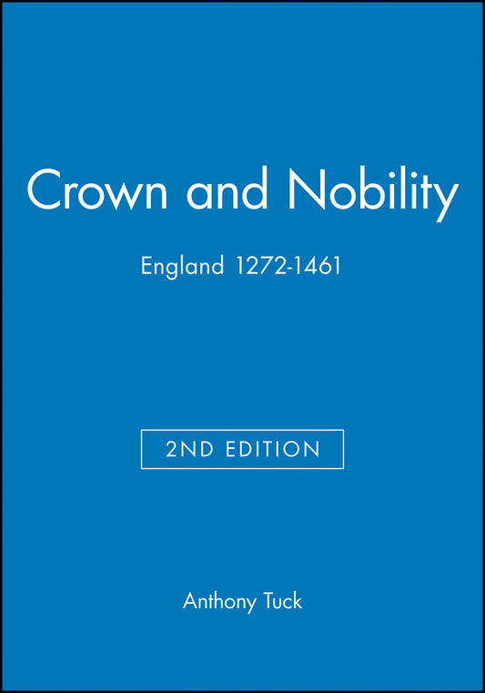 Crown and Nobility; England 1272-1461 (Hardback) 9780631214618