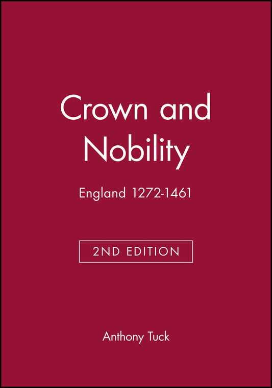 Crown and Nobility; England 1272-1461 (Paperback / softback) 9780631214663