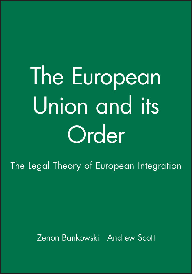 The European Union and its Order; The Legal Theory of European Integration (Paperback / softback) 9780631215042