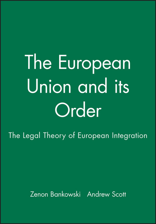 The European Union and its Order; The Legal Theory of European Integration (Paperback / softback) 9780631215042
