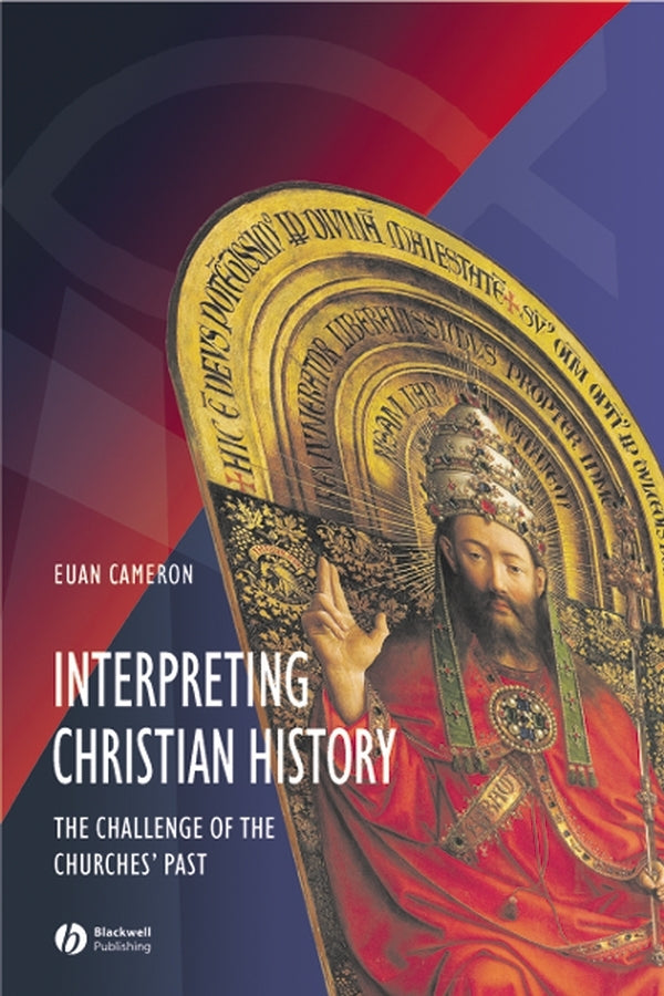 Interpreting Christian History; The Challenge of the Churches' Past (Paperback / softback) 9780631215233