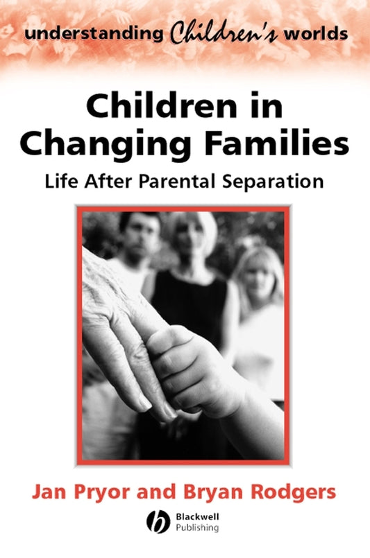 Children in Changing Families; Life After Parental Separation (Paperback / softback) 9780631215769