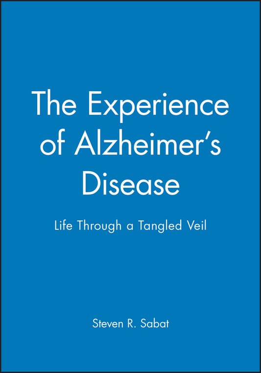 The Experience of Alzheimer's Disease; Life Through a Tangled Veil (Paperback / softback) 9780631216667