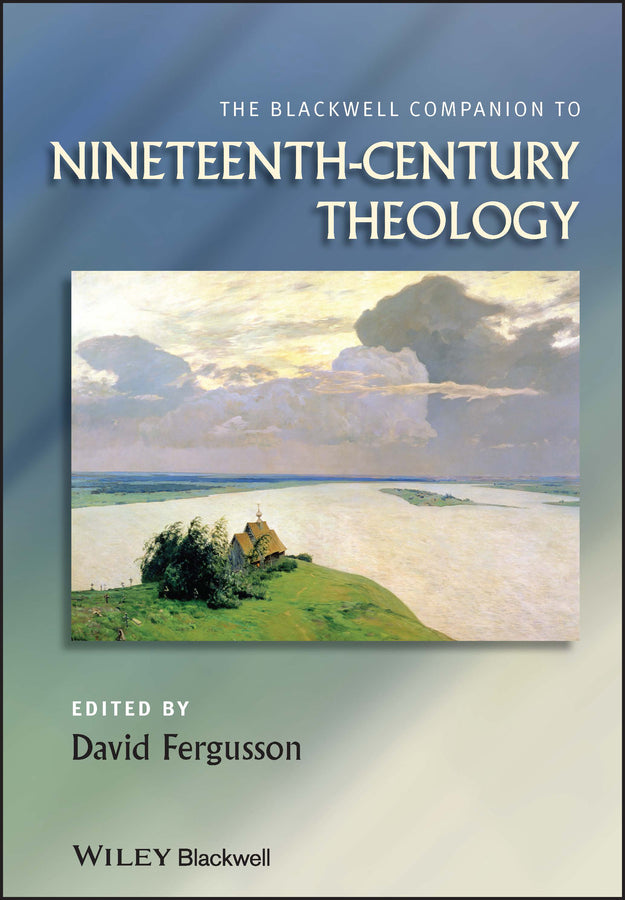 The Blackwell Companion to Nineteenth-Century Theology (Hardback) 9780631217183