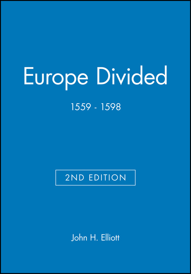 Europe Divided; 1559 - 1598 (Hardback) 9780631217794