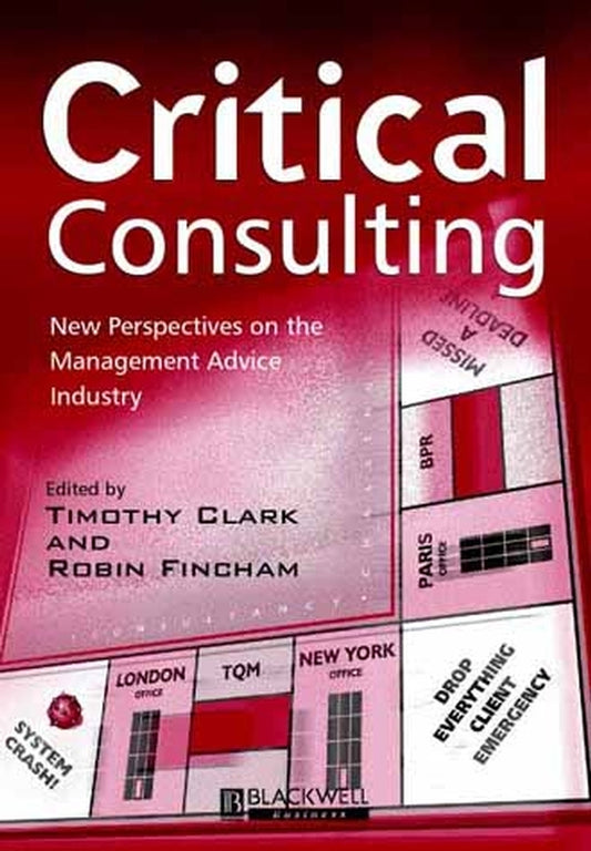 Critical Consulting; New Perspectives on the Management Advice Industry (Paperback / softback) 9780631218203