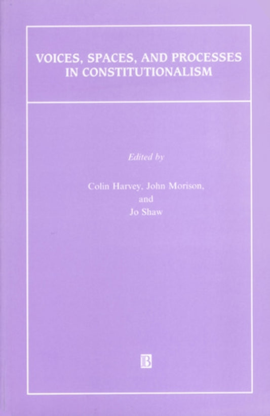Voices, Spaces, and Processes in Constitutionalism (Paperback / softback) 9780631218845