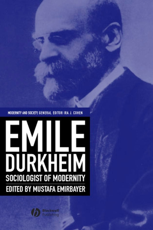 Emile Durkheim; Sociologist of Modernity (Paperback / softback) 9780631219910