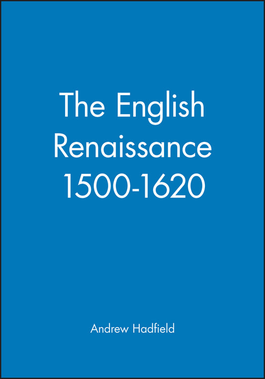The English Renaissance 1500-1620 (Paperback / softback) 9780631220244