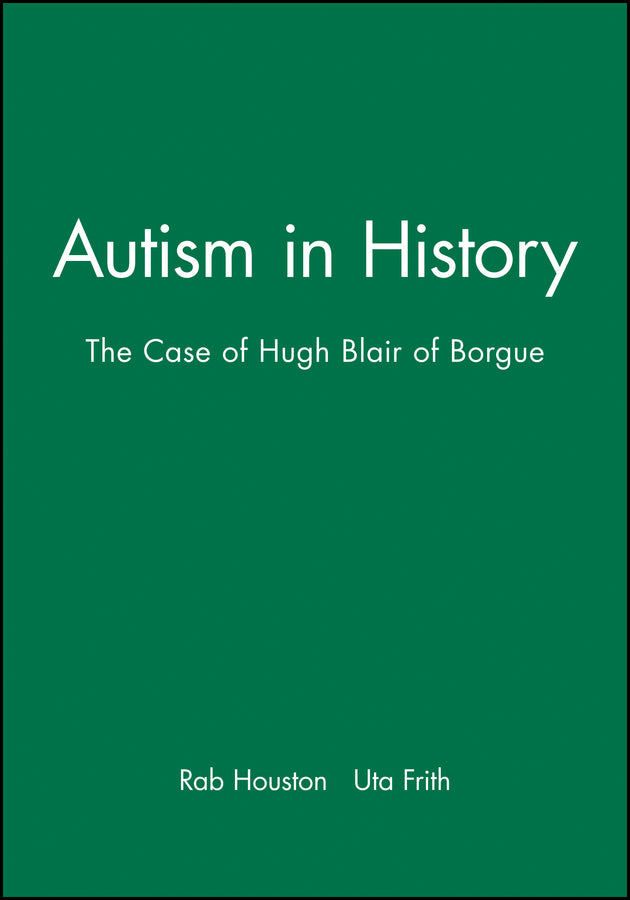 Autism in History; The Case of Hugh Blair of Borgue (Paperback / softback) 9780631220893