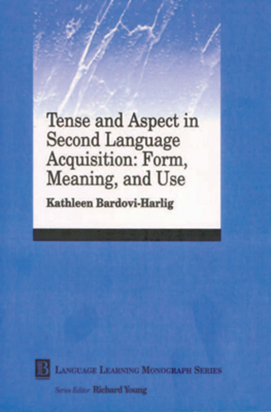 Tense and Aspect in Second Language Acquisition; Form, Meaning, and Use (Paperback / softback) 9780631221494