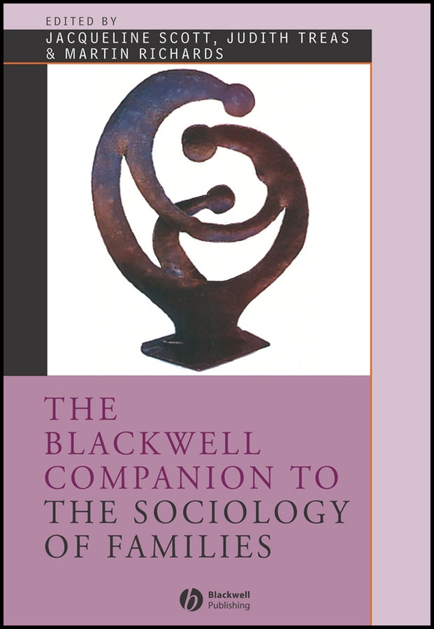 The Blackwell Companion to the Sociology of Families (Hardback) 9780631221586