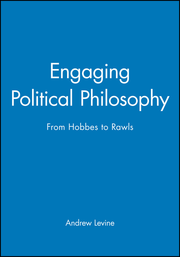 Engaging Political Philosophy; From Hobbes to Rawls (Hardback) 9780631222286