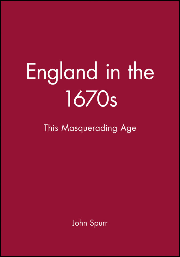 England in the 1670s; This Masquerading Age (Paperback / softback) 9780631222538