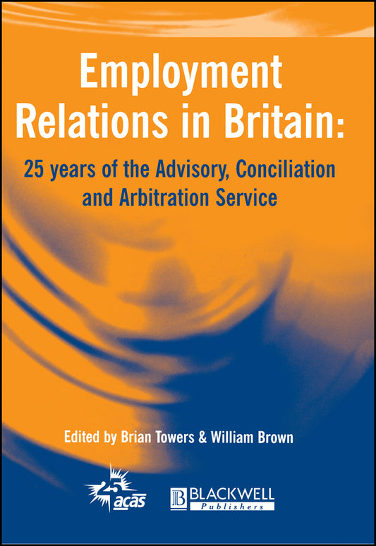 Employment Relations in Britain; 25 years of the Advisory, Conciliation and Arbitration Service (Paperback / softback) 9780631223269