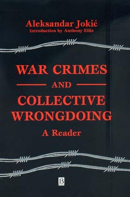 War Crimes and Collective Wrongdoing; A Reader (Paperback / softback) 9780631225058