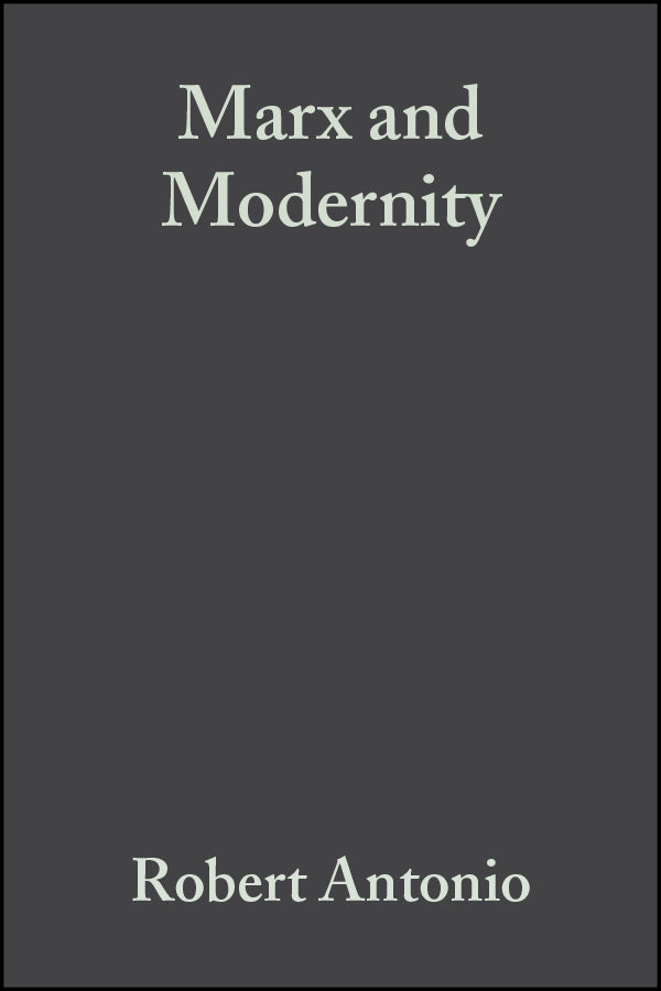 Marx and Modernity; Key Readings and Commentary (Hardback) 9780631225492