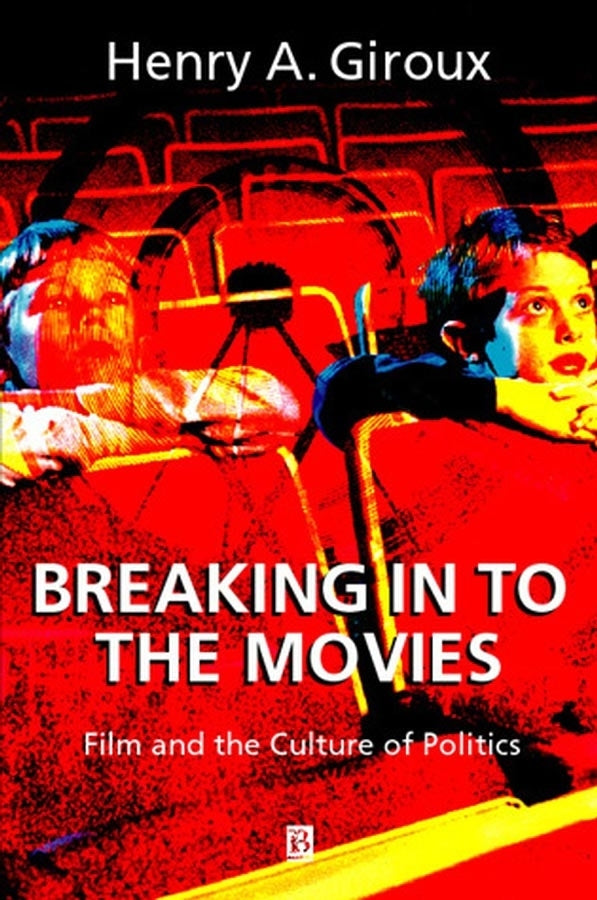 Breaking in to the Movies; Film and the Culture of Politics (Paperback / softback) 9780631226048