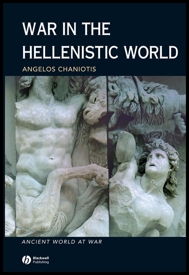 War in the Hellenistic World; A Social and Cultural History (Hardback) 9780631226079