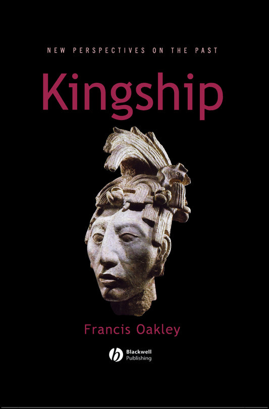 Kingship; The Politics of Enchantmant (Hardback) 9780631226956