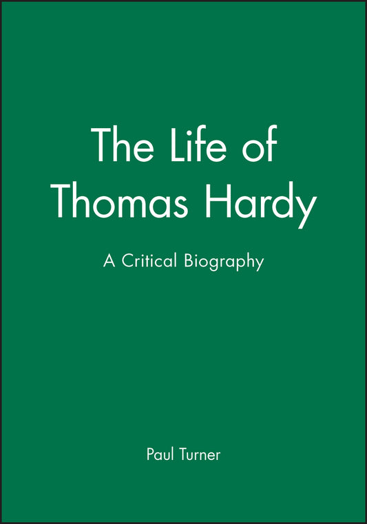 The Life of Thomas Hardy; A Critical Biography (Paperback / softback) 9780631228509