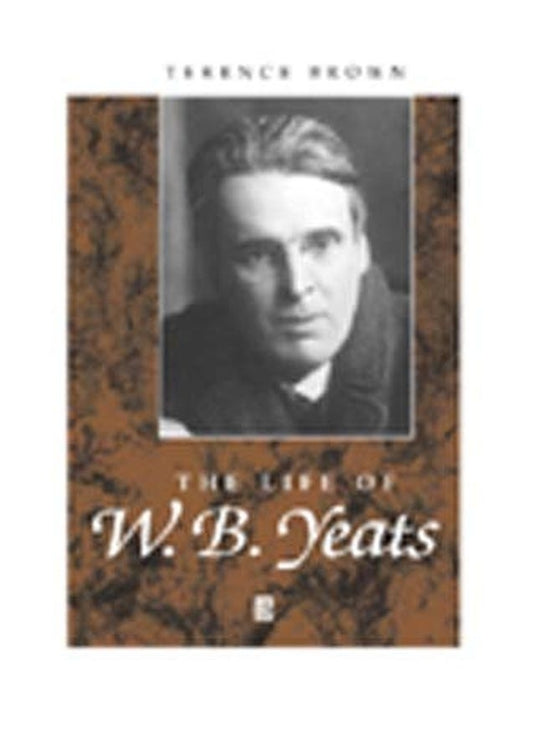 The Life of W. B. Yeats; A Critical Biography (Paperback / softback) 9780631228516